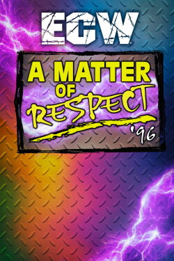 ECW A Matter of Respect 1996 (1996) ECW A Matter of Respect 1996 (1996)