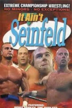 ECW It Ain't Seinfeld (1998) ECW It Ain't Seinfeld (1998)
