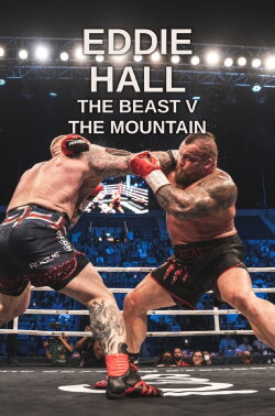 Eddie Hall: The Beast v The Mountain (2022) Eddie Hall: The Beast v The Mountain (2022)