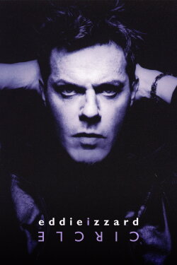 Eddie Izzard: Circle (2002) Eddie Izzard: Circle (2002)