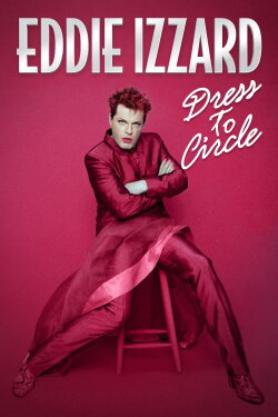 Eddie Izzard: Dress to Circle (2002) Eddie Izzard: Dress to Circle (2002)