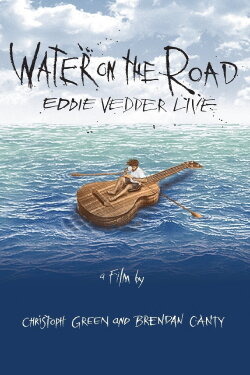 Eddie Vedder: Water on the Road (2011) Eddie Vedder: Water on the Road (2011)