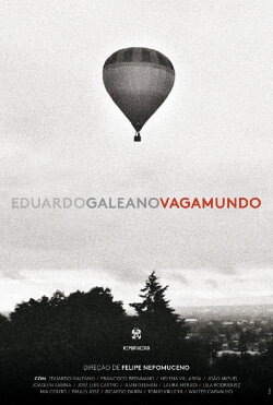 Eduardo Galeano, Vagamundo (2018) Eduardo Galeano, Vagamundo (2018)