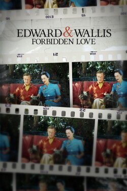 Edward & Wallis: Forbidden Love (2023) Edward & Wallis: Forbidden Love (2023)