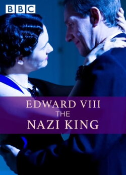 Edward VIII: The Nazi King (2009) Edward VIII: The Nazi King (2009)