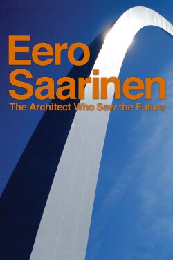 Eero Saarinen: The Architect Who Saw the Future (2016) Eero Saarinen: The Architect Who Saw the Future (2016)
