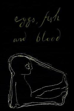 Eggs, Fish and Blood (1999)