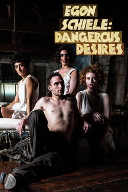 Egon Schiele: Dangerous Desires (2018) Egon Schiele: Dangerous Desires (2018)