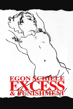 Egon Schiele: Excess and Punishment (1980)