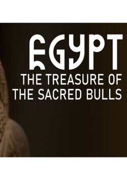 Egypt: The Treasure Of The Sacred Bulls (2024) Egypt: The Treasure Of The Sacred Bulls (2024)