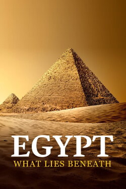 Egypt: What Lies Beneath (2011) Egypt: What Lies Beneath (2011)