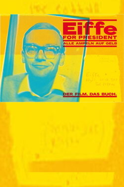 Eiffe for President - Alle Ampeln auf Gelb (1995) Eiffe for President - Alle Ampeln auf Gelb (1995)