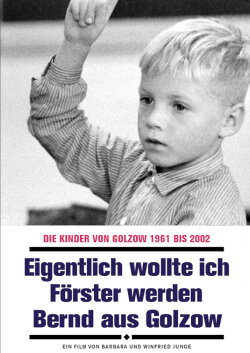 Eigentlich wollte ich Förster werden - Bernd aus Golzow (2003) Eigentlich wollte ich Förster werden - Bernd aus Golzow (2003)