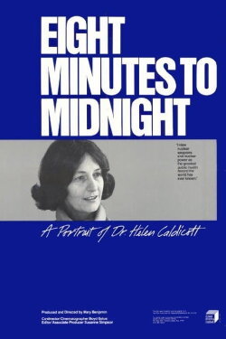 Eight Minutes to Midnight: A Portrait of Dr. Helen Caldicott (1981) Eight Minutes to Midnight: A Portrait of Dr. Helen Caldicott (1981)