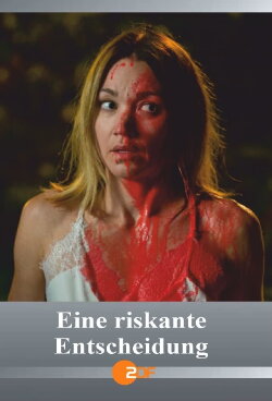 Eine riskante Entscheidung (2022) Eine riskante Entscheidung (2022)