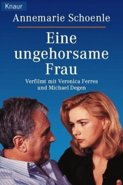 Eine ungehorsame Frau (1998) Eine ungehorsame Frau (1998)