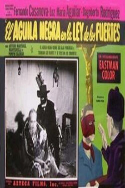 El águila negra en la ley de los fuertes (1958) El águila negra en la ley de los fuertes (1958)