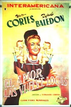 El amor las vuelve locas (1946) El amor las vuelve locas (1946)