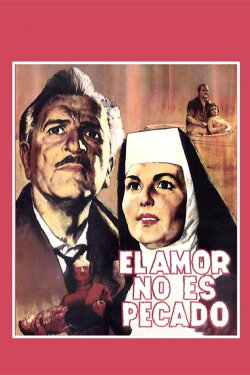 El amor no es pecado (El cielo de los pobres) (1965) El amor no es pecado (El cielo de los pobres) (1965)