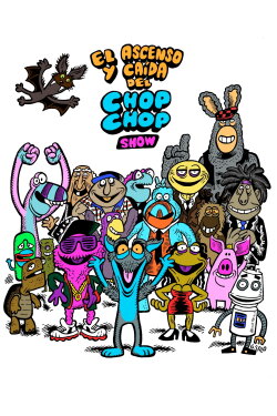 El ascenso y caída del Chop Chop Show (2022) El ascenso y caída del Chop Chop Show (2022)