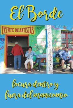 El Borde: locura dentro y fuera del manicomio (2012) El Borde: locura dentro y fuera del manicomio (2012)
