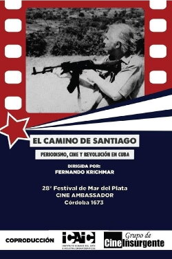 El camino de Santiago: Periodismo, cine y revolución (2013) El camino de Santiago: Periodismo, cine y revolución (2013)
