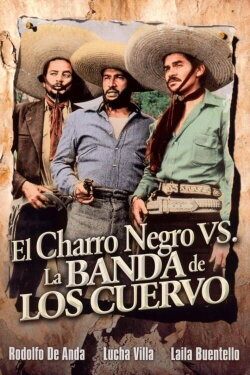 El charro Negro contra la banda del cuervo (1963) El charro Negro contra la banda del cuervo (1963)