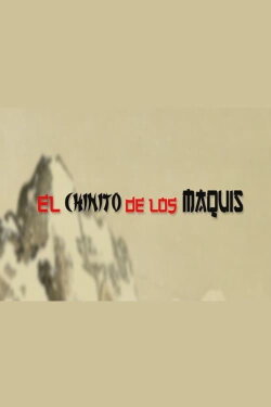 El chinito de los maquis (2016) El chinito de los maquis (2016)