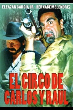 El circo de Carlos y Raúl (2000) El circo de Carlos y Raúl (2000)