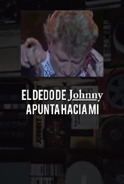 El dedo de Johnny apunta hacia mí (2021) El dedo de Johnny apunta hacia mí (2021)