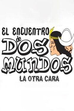 El encuentro de dos mundos (2007) El encuentro de dos mundos (2007)