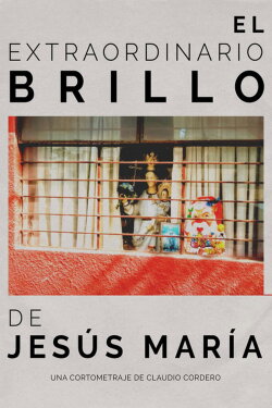 El extraordinario brillo de Jesús María (2023)