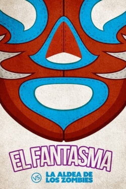 El fantasma vs. la aldea de los zombies (2007) El fantasma vs. la aldea de los zombies (2007)