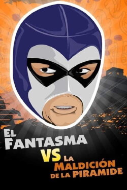 El fantasma vs. la maldición de la piramide (2007) El fantasma vs. la maldición de la piramide (2007)