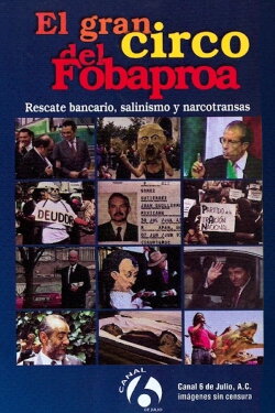 El gran circo del Fobaproa (1998) El gran circo del Fobaproa (1998)