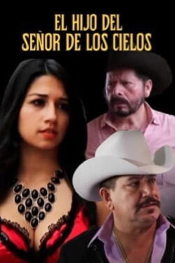 El hijo del señor de los cielos (2014) El hijo del señor de los cielos (2014)