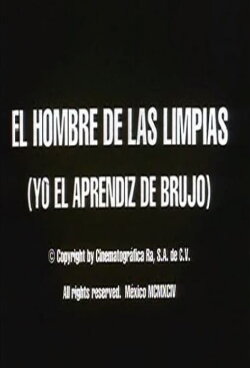 El hombre de las limpias: Yo, el aprendiz de brujo (1994) El hombre de las limpias: Yo, el aprendiz de brujo (1994)
