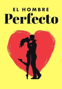 El hombre perfecto (2008) El hombre perfecto (2008)