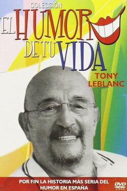 El humor de tu vida: Tony Leblanc (2004)