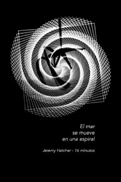 El mar se mueve en una espiral (2018) El mar se mueve en una espiral (2018)