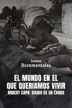 El món on volíem viure. Robert Capa, 15 de gener de 1939 (2014) El món on volíem viure. Robert Capa, 15 de gener de 1939 (2014)