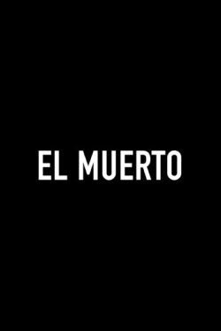 El Muerto (2024) El Muerto (2024)