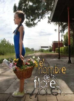 El Nombre de las Flores (2009) El Nombre de las Flores (2009)