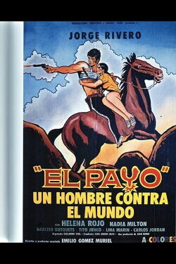 El Payo: Un Hombre Contra el Mundo (1972) El Payo: Un Hombre Contra el Mundo (1972)