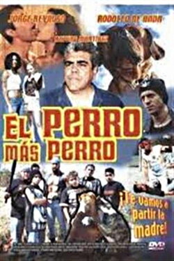 El Perro Mas Perro (2003) El Perro Mas Perro (2003)