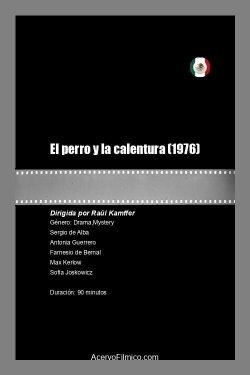 El perro y la calentura (1976) El perro y la calentura (1976)