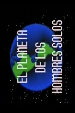 El Planeta de Los Hombres Solos (1990)