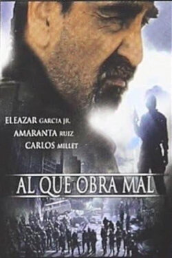 Al que obra mal (2007) Al que obra mal (2007)