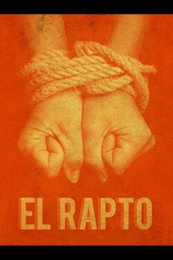 El rapto: confesiones de un sicario (2006) El rapto: confesiones de un sicario (2006)