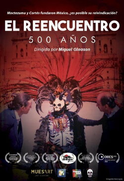 El Reencuentro: 500 años (2021) El Reencuentro: 500 años (2021)